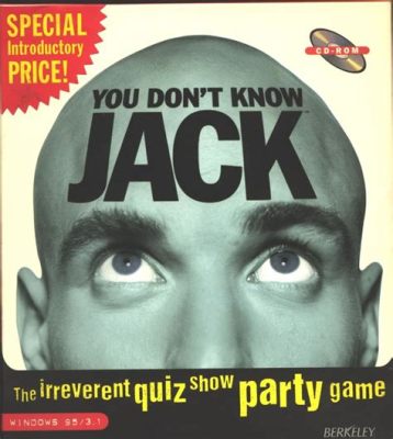  You Don't Know Jack: A Hilarious Trivia Game That Will Leave You Laughing (and Learning!)